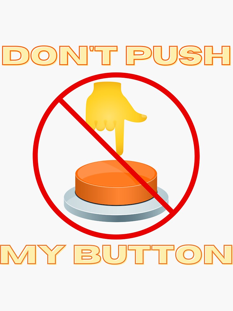 I don't know., Will You Press The Button?