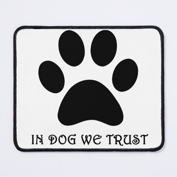 Item preview, In Dog We Trust Dog Paws designed and sold by Minnesnowta.