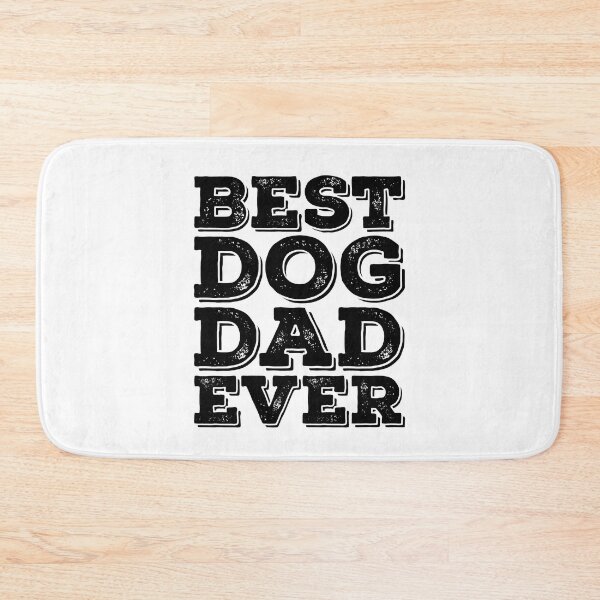 Item preview, Best Dog Dad Ever Slogan designed and sold by PetSafari.