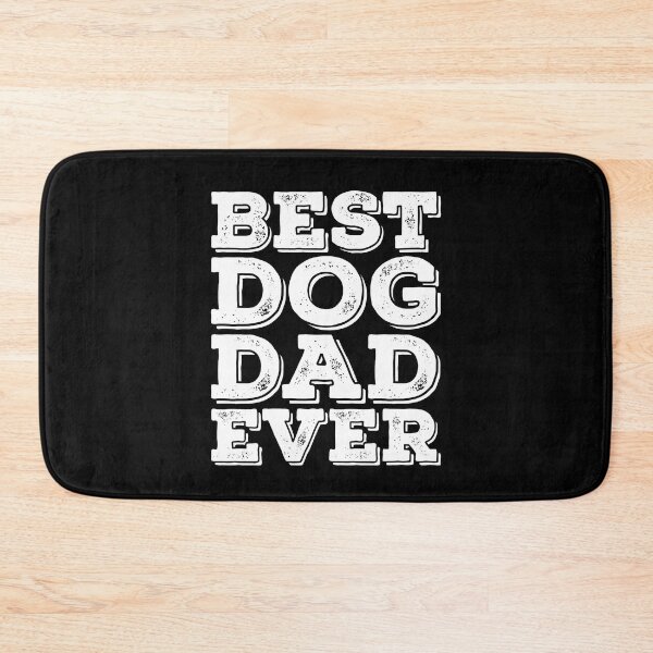 Item preview, Best Dog Dad Ever Slogan designed and sold by PetSafari.