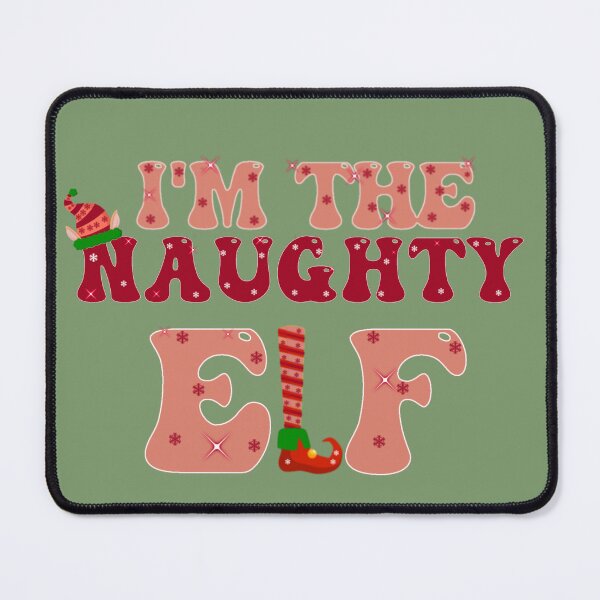 Item preview, i'm the naughty elf,christmas elf,the elf,i'm the elf,christmas funny elf,elf matching family, designed and sold by cutedream.