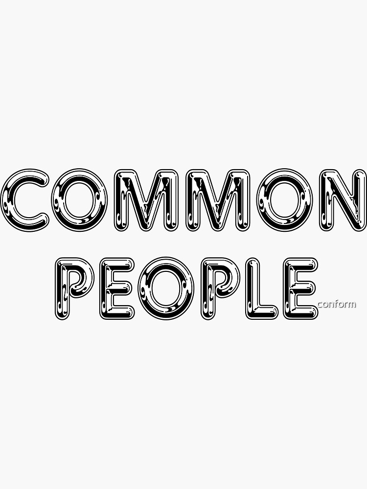 common-people-sticker-for-sale-by-conform-redbubble