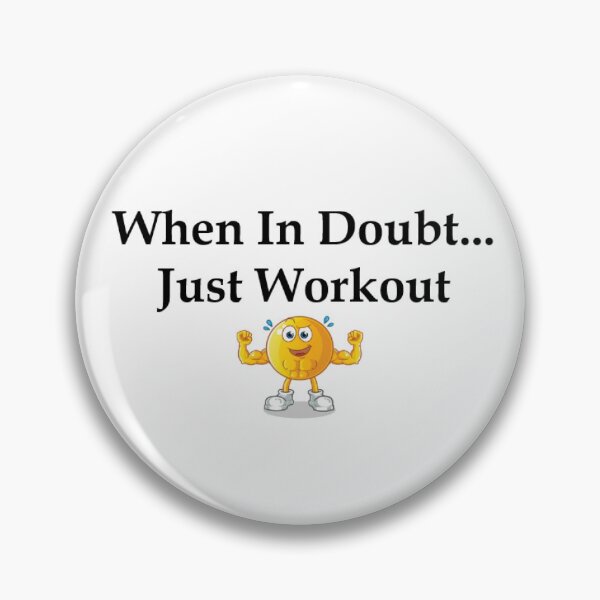 Item preview, When In Doubt Just Workout designed and sold by MikeyMouse7.