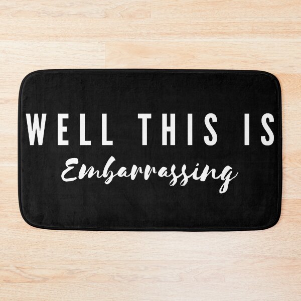 Item preview, Well This is Embarrassing (White Text) designed and sold by SquishStitches.