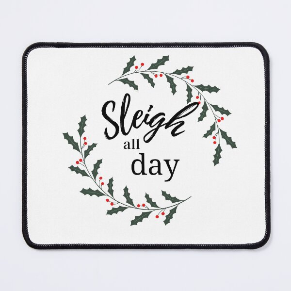 Item preview, Sleigh all day holiday funny Christmas t shirt/mug, sticker, hat, apron, towel, cup designed and sold by Paintingladycat.