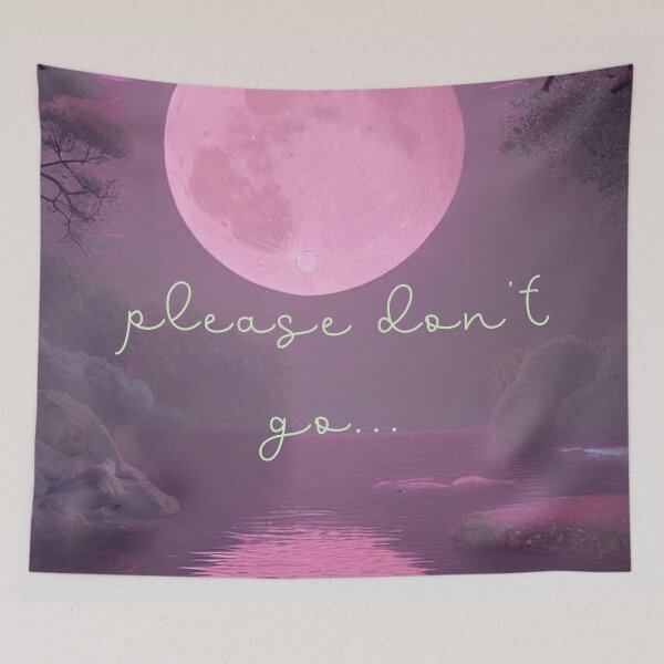 Item preview, Please Don't Go - Under Pink Moon designed and sold by DreamScheme.