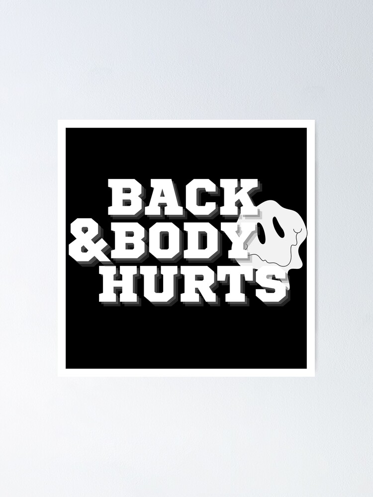 "Back & Body Hurts, Bodyache, Backache, Humour, Sarcastic, Funny meme