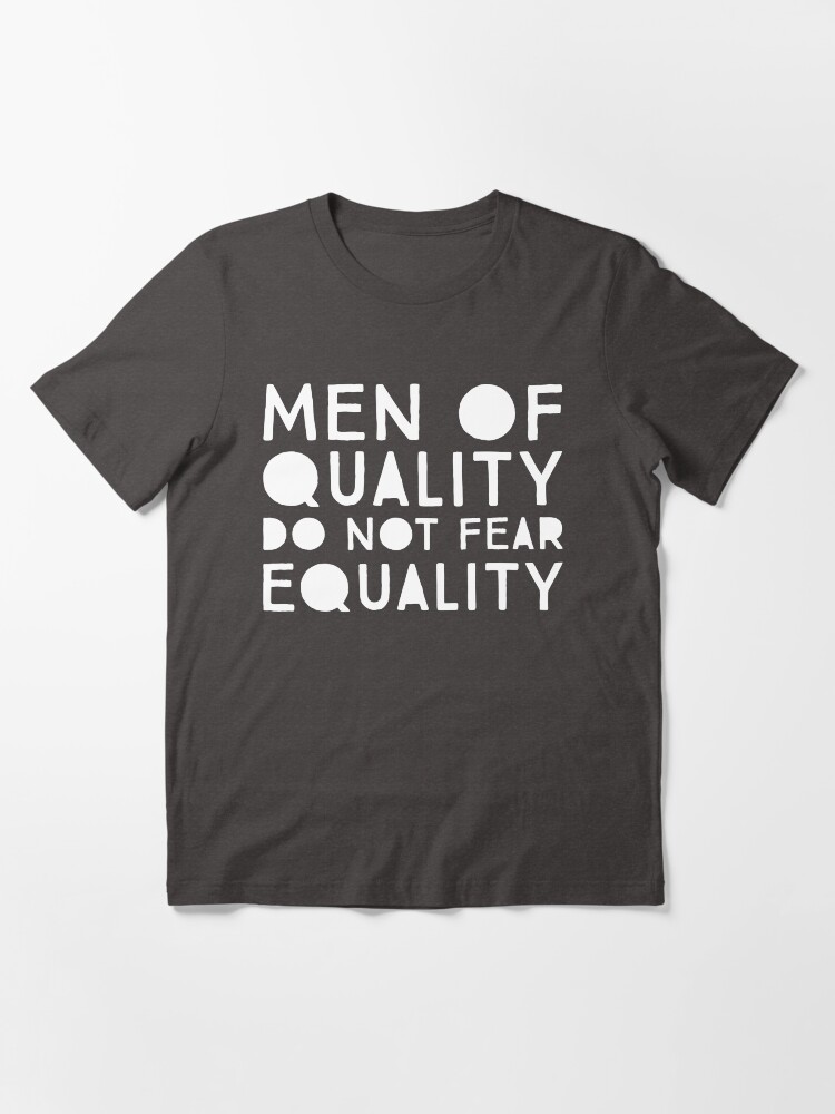 Alternate view of Men of Quality Do Not Fear Equality Essential T-Shirt