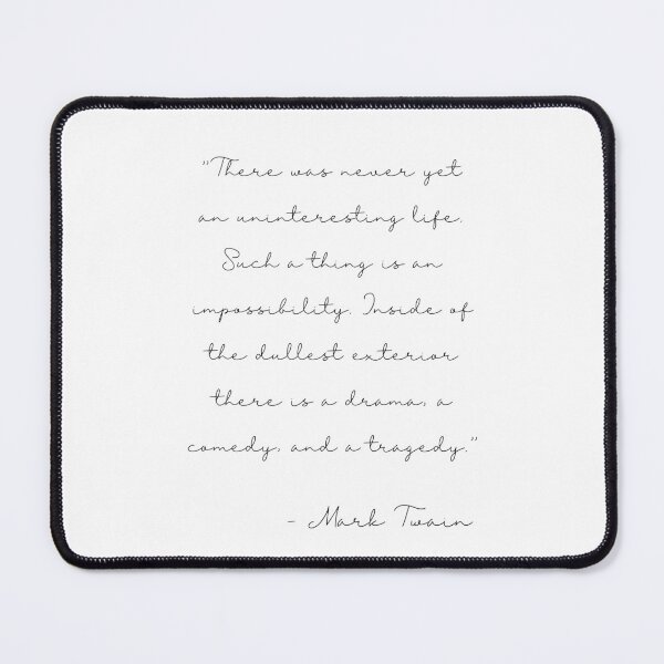 Item preview, Mark twain quote- never an uninteresting life…drama, comedy, tragedy designed and sold by Inktown.