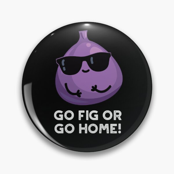 Item preview, Go Fig Or Go Home Positive Fruit Puns (Dark BG) designed and sold by punnybone.