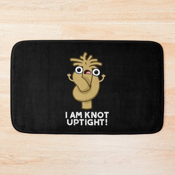 Item preview, I Am Knot Uptight Funny Rope Puns (Dark BG) designed and sold by punnybone.