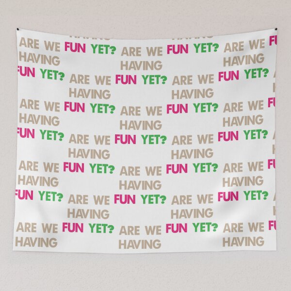 Item preview, Are We Having Fun Yet  yettt     designed and sold by luasnwhas.