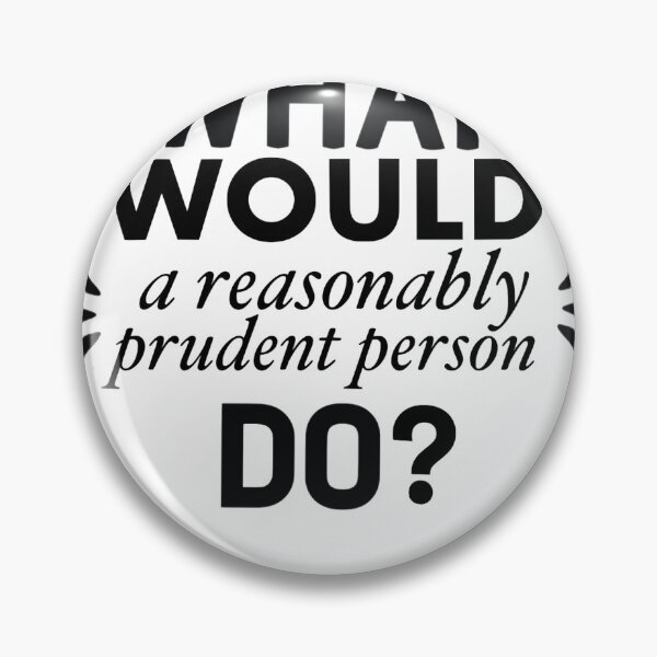 Item preview, What Would A Reasonably Prudent person do? designed and sold by makorrian316.