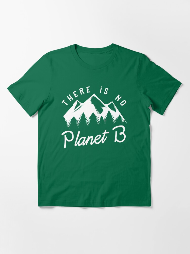 Alternate view of There is No Planet B Essential T-Shirt