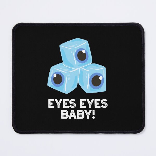 Item preview, Eyes Eyes Baby Funny Ice Puns (Dark BG) designed and sold by punnybone.