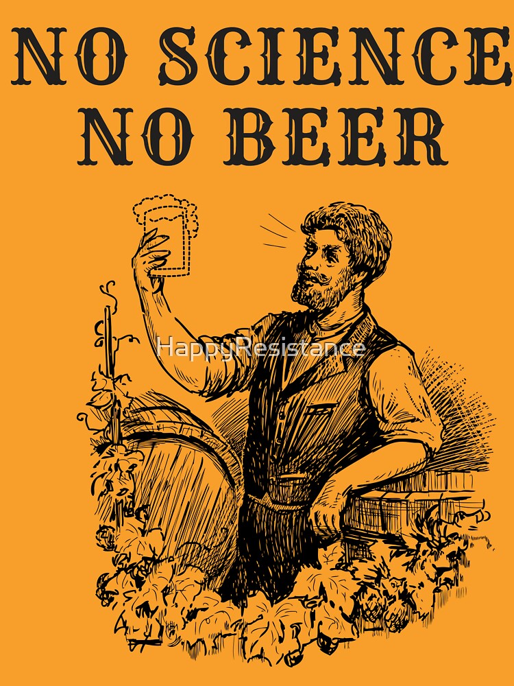 No Science No Beer by HappyResistance