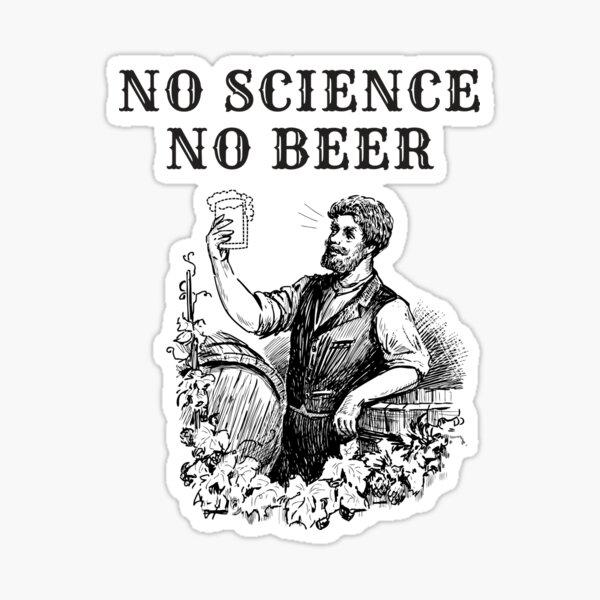 No Science No Beer  Sticker