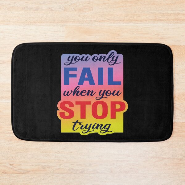 Item preview, You only fail when you stop trying designed and sold by pqrstshirts.