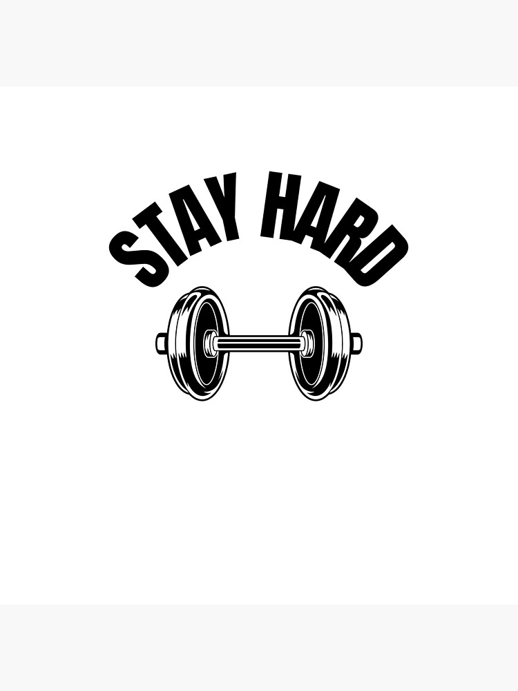 "Stay Hard Dumbbell" Poster for Sale by MWClothingCo Redbubble