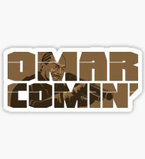 Omar Comin' Sticker