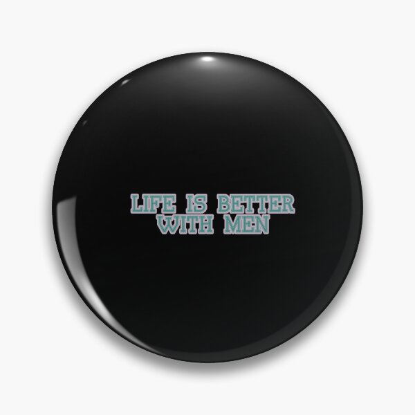 Item preview, Life is better with men designed and sold by NaniniDesigns.
