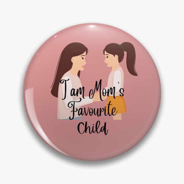 Item preview,  I AM MOM'S FAVOURITE CHILD designed and sold by Andy1503.