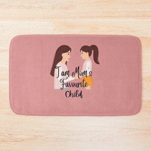 Item preview,  I AM MOM'S FAVOURITE CHILD designed and sold by Andy1503.