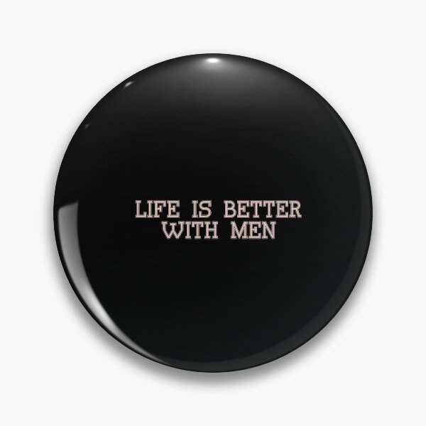Item preview, Life is better with men designed and sold by NaniniDesigns.