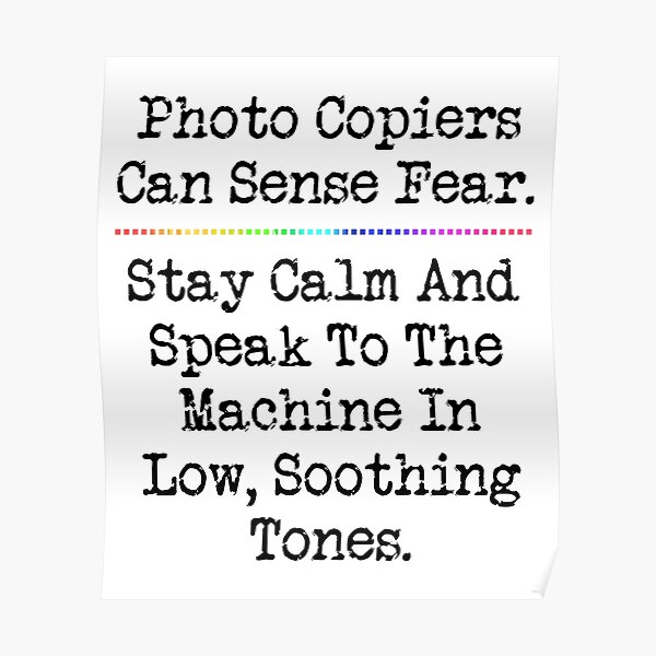 "Photo Copiers Can Sense Fear Funny Teacher Office Worker" Poster for