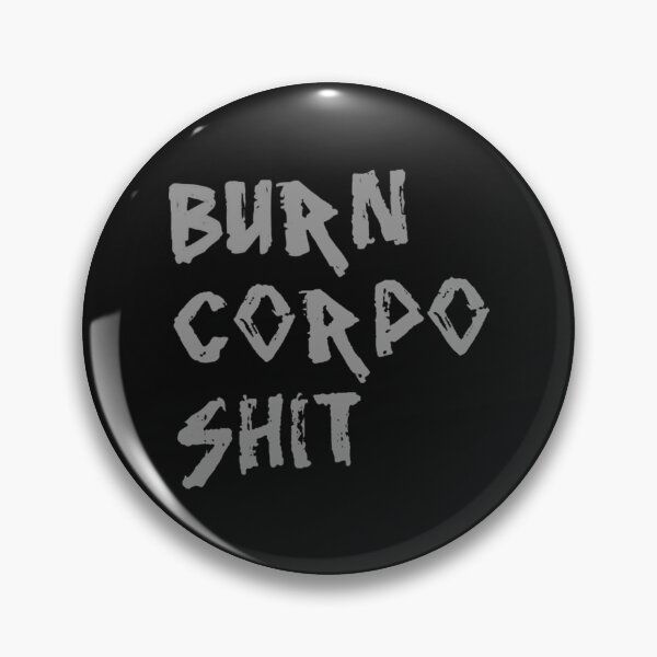 Item preview, Burn Corpo Shit designed and sold by jeannieeogka.
