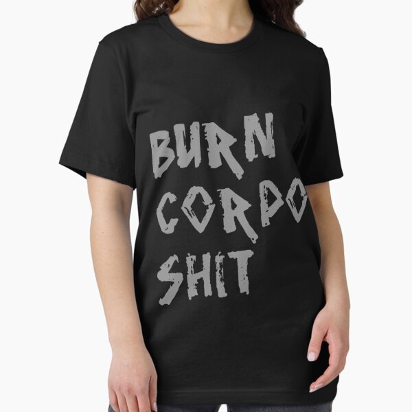 Item preview, Burn Corpo Shit designed and sold by jeannieeogka.