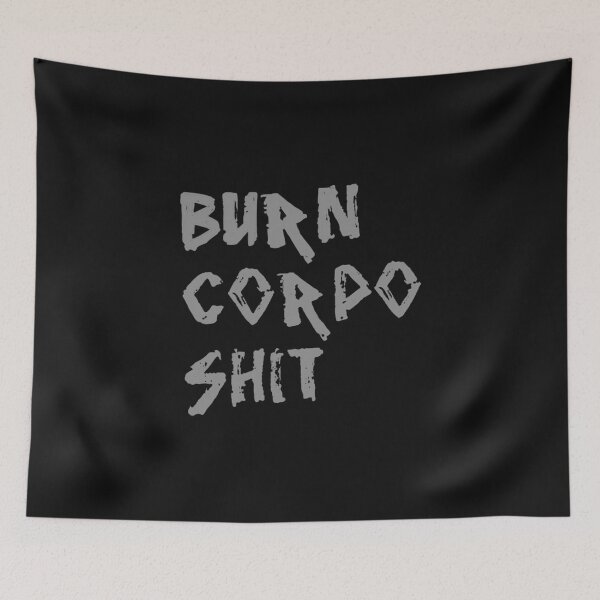 Item preview, Burn Corpo Shit designed and sold by jeannieeogka.
