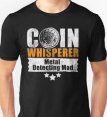 Coin whisperer - fun metal detecting tshirt Unisex T-Shirt