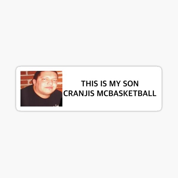 my son cranjis mcbasketball bumper sticker Sticker