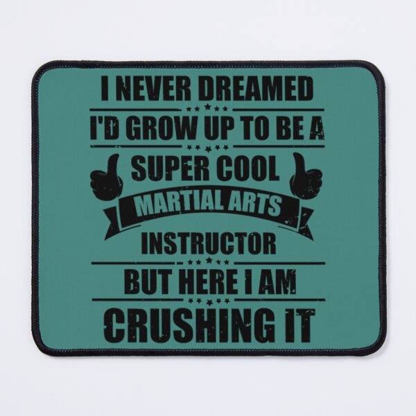 Item preview, Hilarious Grow To A Martial Arts Instructor designed and sold by JaxFlynn.