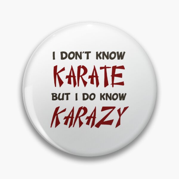 Item preview, I Don t Know Karate But I Do Know Crazy designed and sold by JaxFlynn.