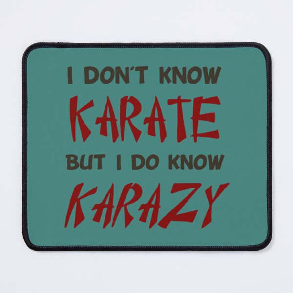 Item preview, I Don t Know Karate But I Do Know Crazy designed and sold by JaxFlynn.