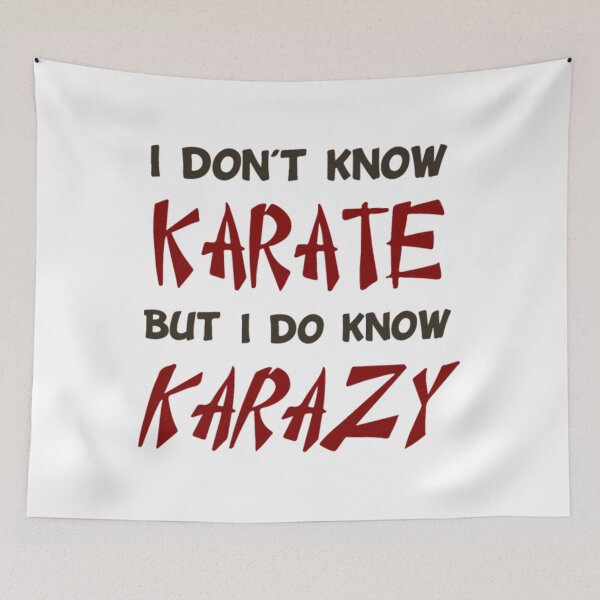 Item preview, I Don t Know Karate But I Do Know Crazy designed and sold by JaxFlynn.
