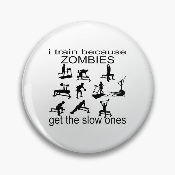 Item preview, I Train Because Zombies Get The Slow Ones  designed and sold by JaxFlynn.