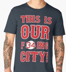 This Is OUR F34ing City! Men's Premium T-Shirt