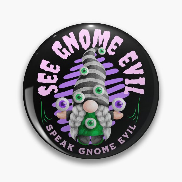 Item preview, See Gnome Evil Speak Gnome Evil Funny Halloween Gnome Pun designed and sold by TheButtonCrew.