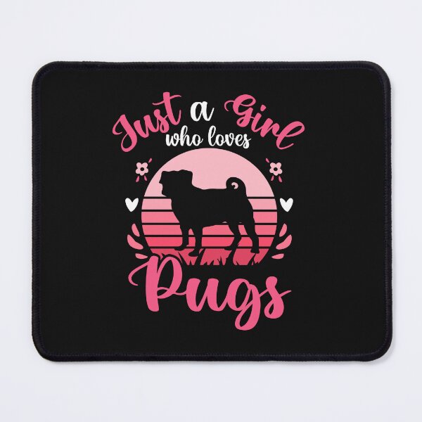 Item preview, Just A Girl Who Loves Pugs designed and sold by Peter Stawicki.