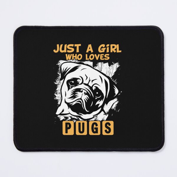 Item preview, Just A Girl Who Loves Pugs designed and sold by Peter Stawicki.