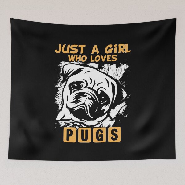 Item preview, Just A Girl Who Loves Pugs designed and sold by Peter Stawicki.