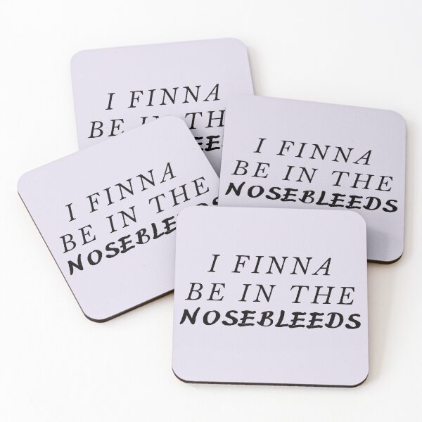 Item preview, I finna be in the nosebleeds designed and sold by katiebca2.