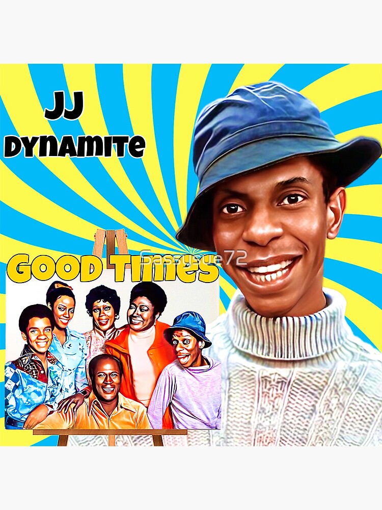Good times JJ Dynamite Greeting Card for Sale by Sassysue72