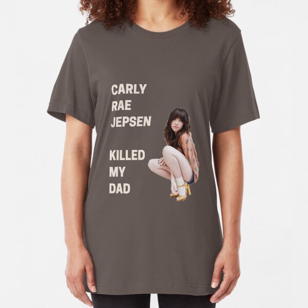 Carly Rae Jepsen Killed My Dad Slim Fit T-Shirt