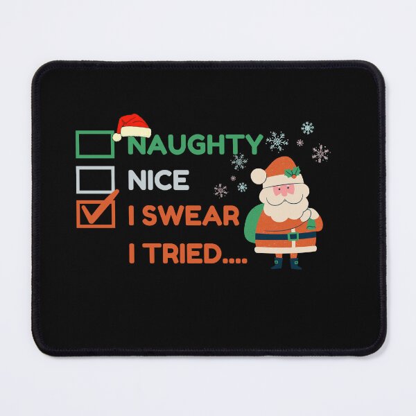 Item preview, Naughty Nice I swear I tried Funny Christmas Quote designed and sold by BarbiePearl.