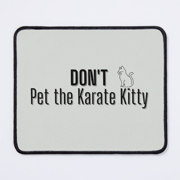Item preview, Don't Pet the Karate Kitty designed and sold by katiebca2.