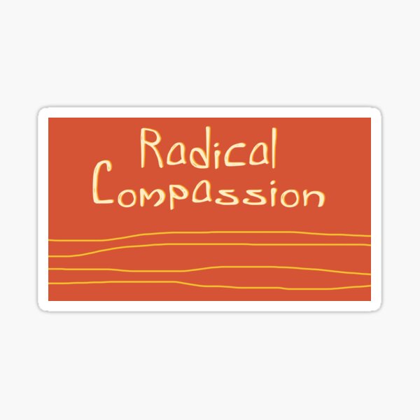 Item preview, Radical Compassion designed and sold by idrawhumans.
